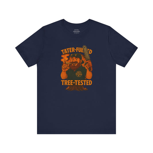🌲🔥🪓 Tater-Fueled, Tree-Tested design 2 Unisex Jersey Short Sleeve Tee