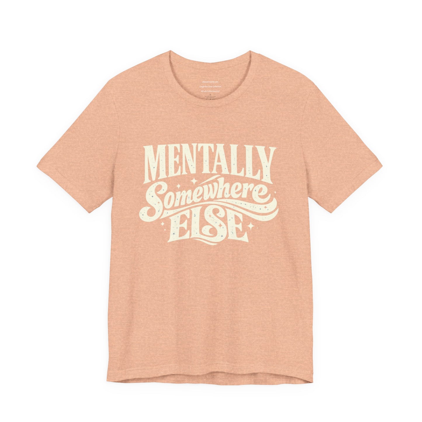 Mentally Somewhere Else – Retro Word Art Unisex Jersey Short Sleeve Tee | Laugh Out Loud Collection