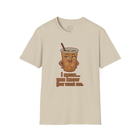 Iced Coffee Character: Mocha Lush — “You Know You Want Me."  Unisex Softstyle T-Shirt