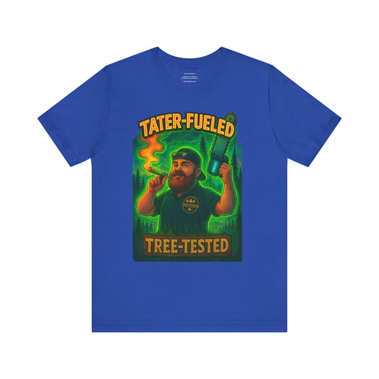 🌲🔥🪓  Tater-Fueled, Tree-Tested design 1  Unisex Jersey Short Sleeve Tee