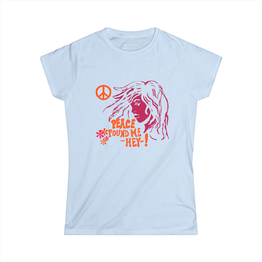 Peace Found Me. Hey! – Psychedelic Soul Tee Women's Softstyle Tee