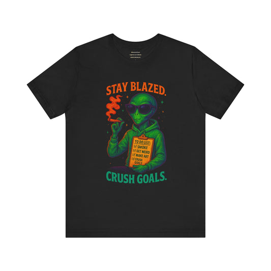 ⏰4️⃣2️⃣0️⃣🌿😂 🛹👽 Stay Blazed. Crush Goals. – Design #3 from the “SkateBoards to Crush Goals” Series Unisex Jersey Short Sleeve Tee