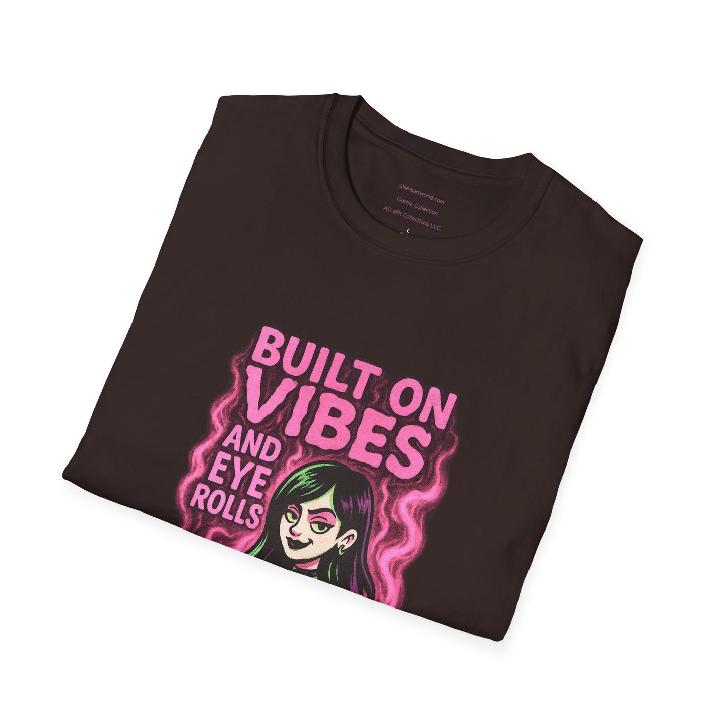 🖤 Built on Vibes & Eye Rolls Goth Have fun series shirt 2  Unisex Softstyle T-Shirt