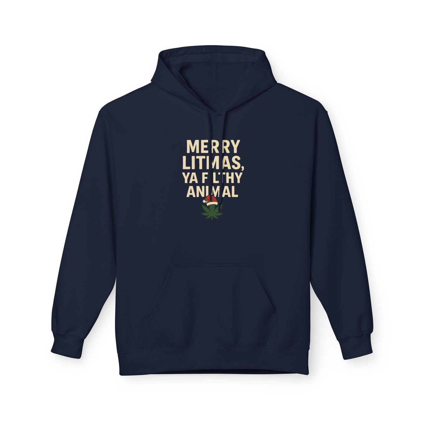 Merry Litmas, Ya Filthy Animal – HoliDazed Holiday Hoodie  Unisex Midweight Softstyle Fleece Hoodie