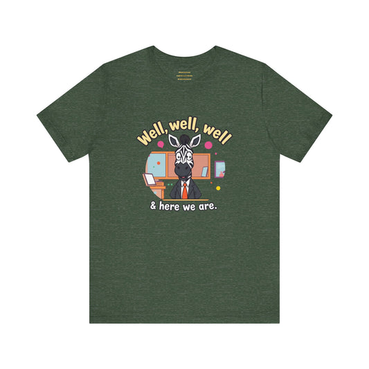 Well, well, well  Unisex Jersey Short Sleeve Tee