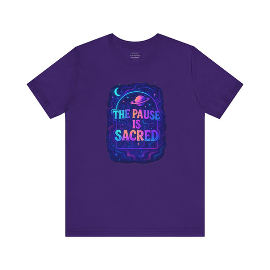 The Pause Is Sacred Unisex Jersey Short Sleeve Tee