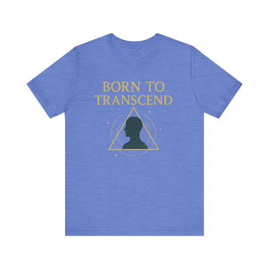 Born to Transcend   Unisex Jersey Short Sleeve Tee