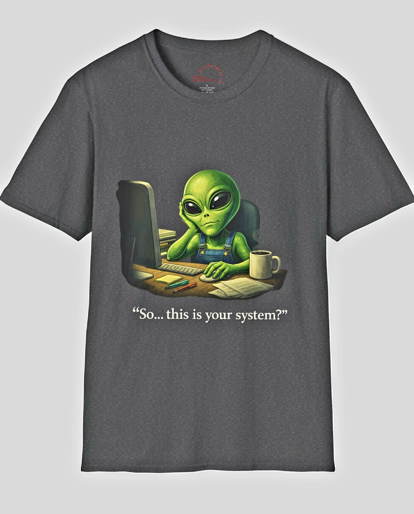 “So… This Is Your System?” – Alien Office Reality Unisex Softstyle T-Shirt
