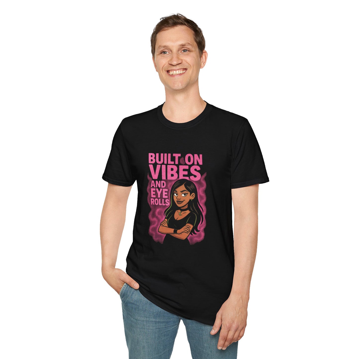🖤 Built on Vibes & Eye Rolls   Unisex Softstyle T-Shirt