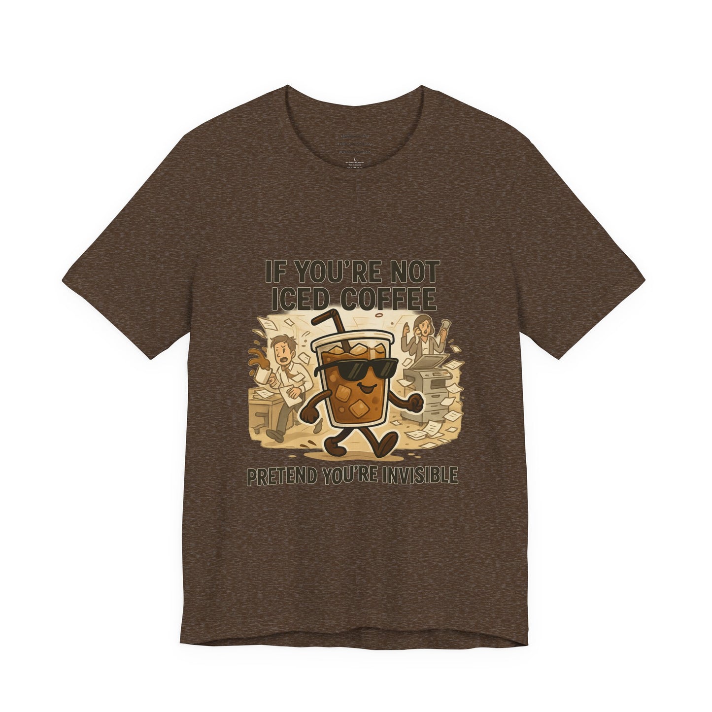If you're not Iced Coffee Unisex Jersey Short Sleeve Tee