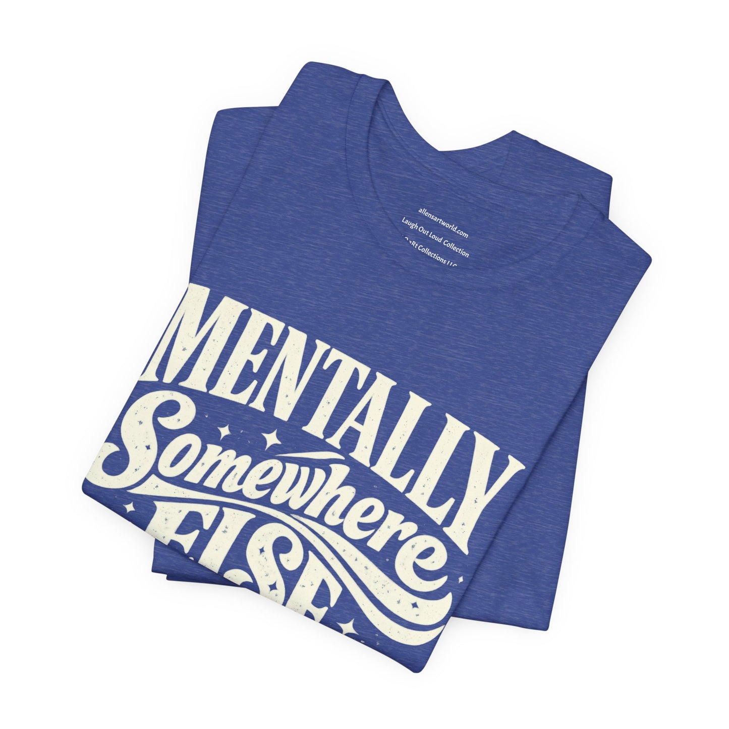Mentally Somewhere Else – Retro Word Art Unisex Jersey Short Sleeve Tee | Laugh Out Loud Collection