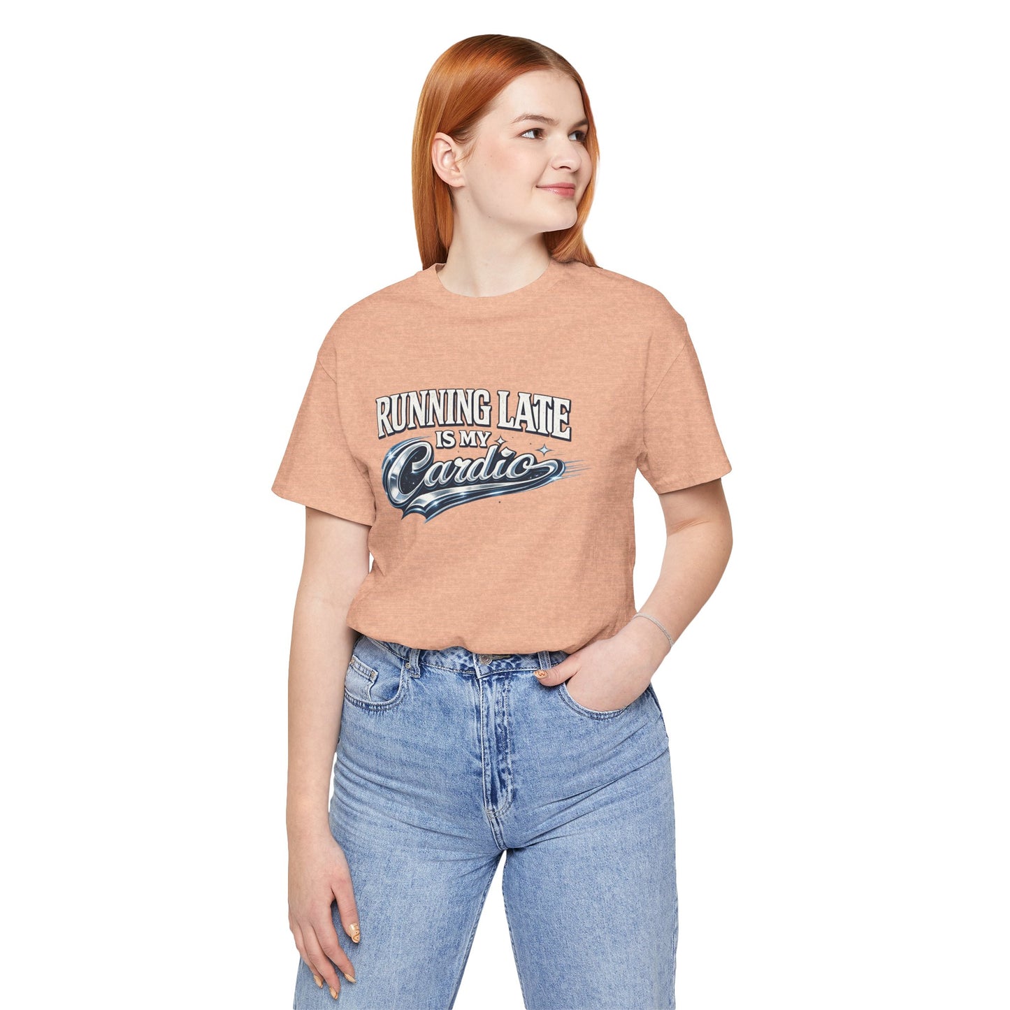 Running Late Is My Cardio – Retro Typography Unisex Jersey Short Sleeve Tee   | Laugh-out-loud collection