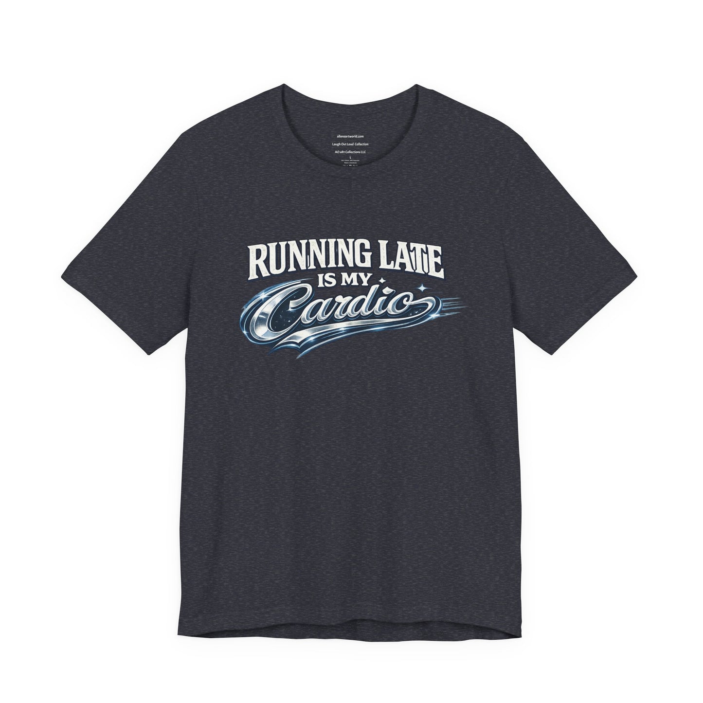 Running Late Is My Cardio – Retro Typography Unisex Jersey Short Sleeve Tee   | Laugh-out-loud collection