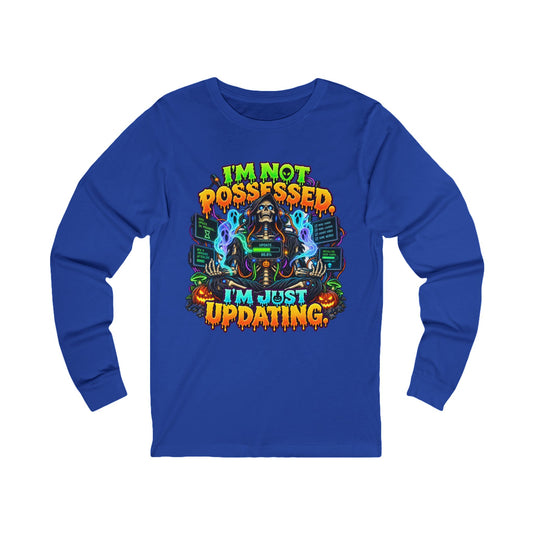 💀⚡ I’M NOT POSSESSED. I’M JUST UPDATING. — GOTHIC HALLOWEEN Unisex Jersey Long Sleeve Tee