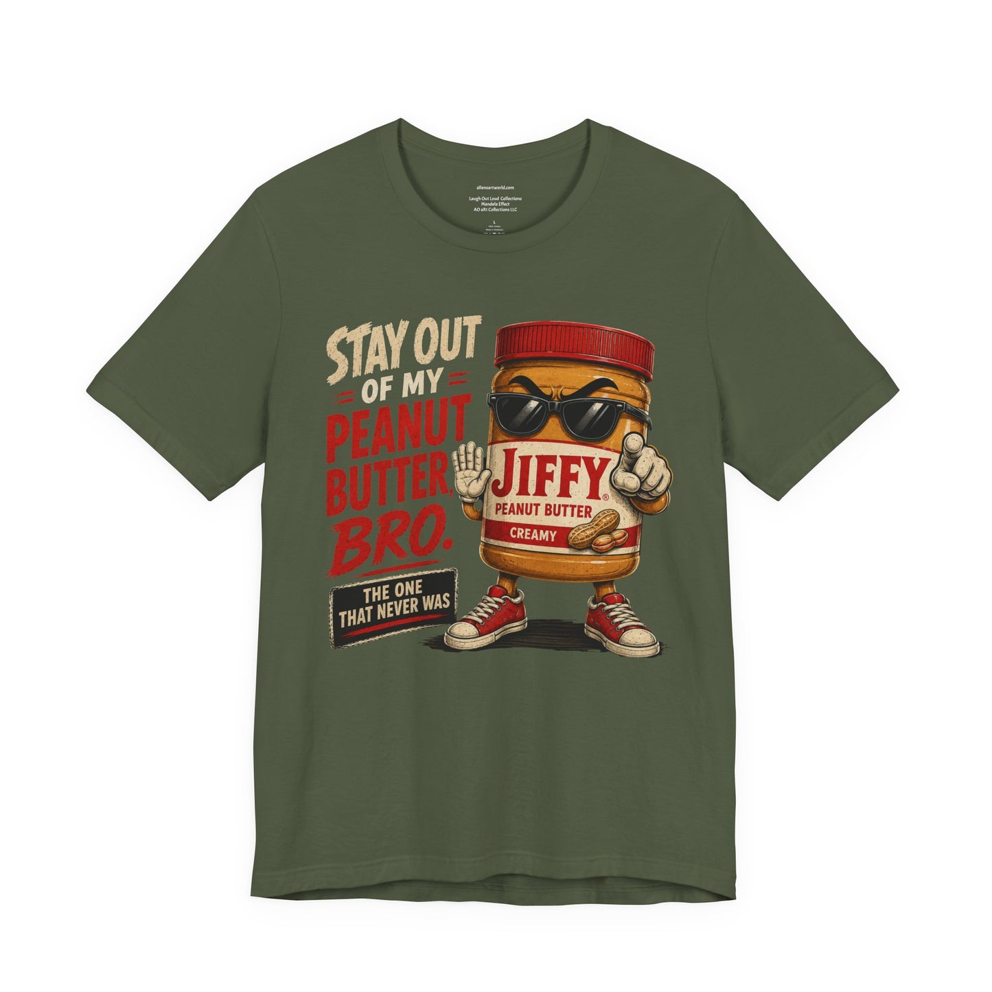 Stay Out of My Peanut Butter, Bro! | Funny Mandela Effect Unisex Jersey Short Sleeve Tee   | Laugh Out Loud Collection