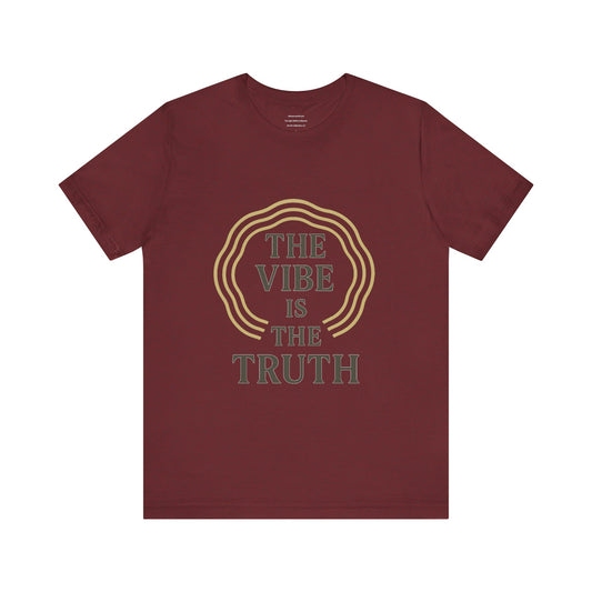 The Vibe Is the Truth Unisex Jersey Short Sleeve Tee