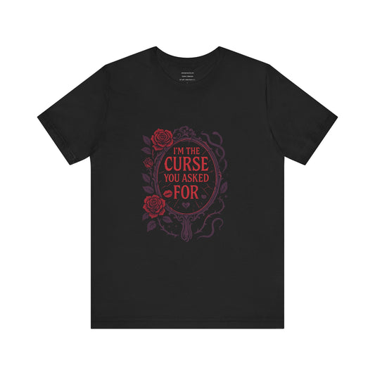 🖤 The Curse You Asked For  Unisex Jersey Short Sleeve Tee
