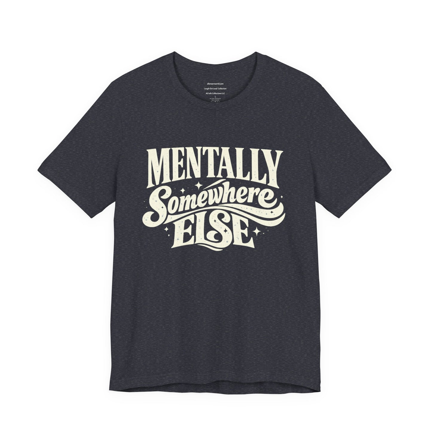 Mentally Somewhere Else – Retro Word Art Unisex Jersey Short Sleeve Tee | Laugh Out Loud Collection