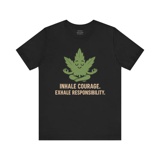 📛 Inhale Courage, Exhale Responsibility Unisex Jersey Short Sleeve Tee