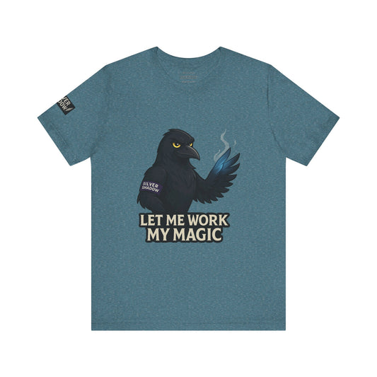 Silver Shadow Covert Series Let Me Work My Magic    Unisex Jersey Short Sleeve Tee