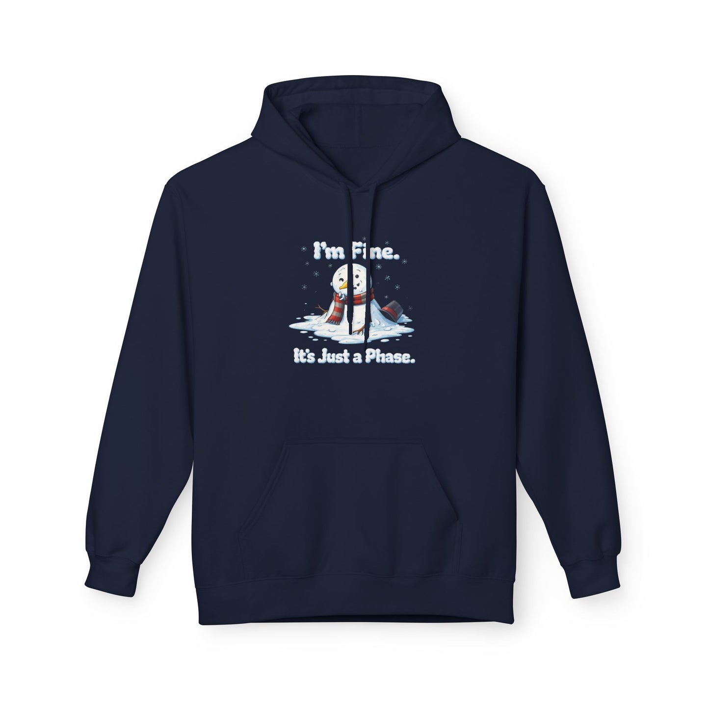 “I’m Fine. It’s Just a Phase.” Snowman Holiday Unisex Midweight Softstyle Fleece Hoodie