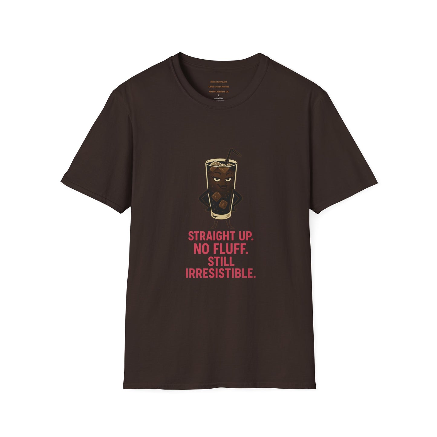 Cold Brew Queen – Straight Up. No Fluff. Still Irresistible Unisex Softstyle T-Shirt