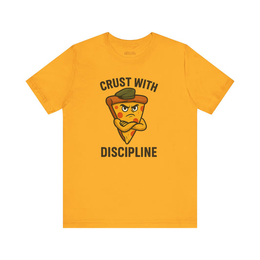 🍕 Crust With Discipline – Stay Sharp. Stay Saucy.   Unisex Jersey Short Sleeve Tee