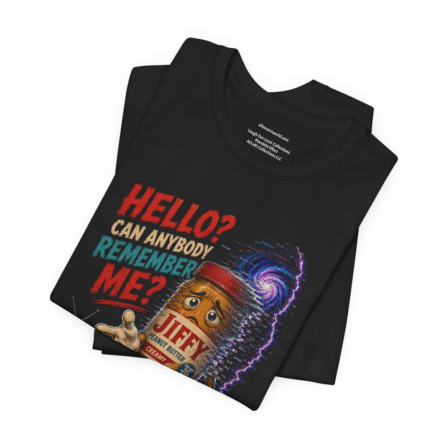 Hello? Can Anybody Remember Me? | Funny Mandela Effect Unisex Jersey Short Sleeve Tee   | Laugh Out Loud Collection