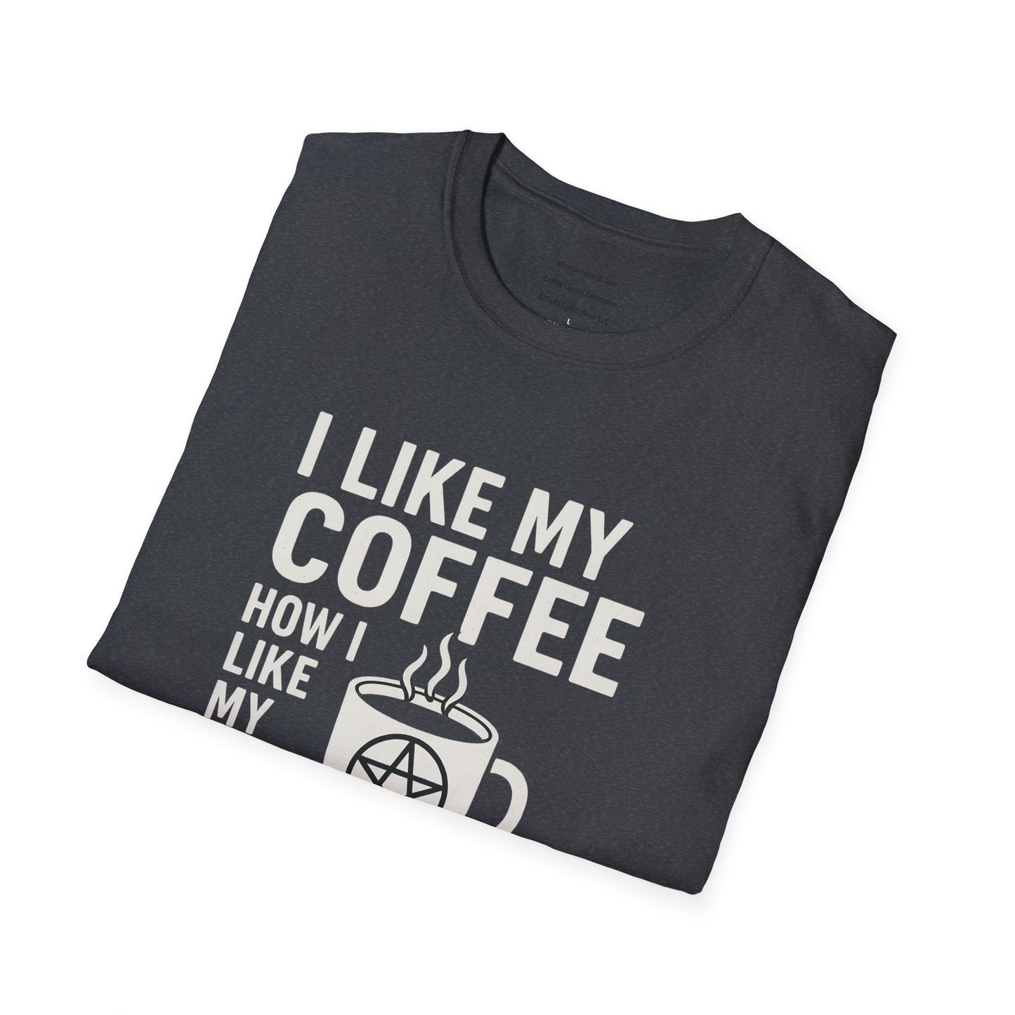 I Like My Coffee How I Like My Spells – Dark & Unstoppable   Unisex Softstyle T-Shirt